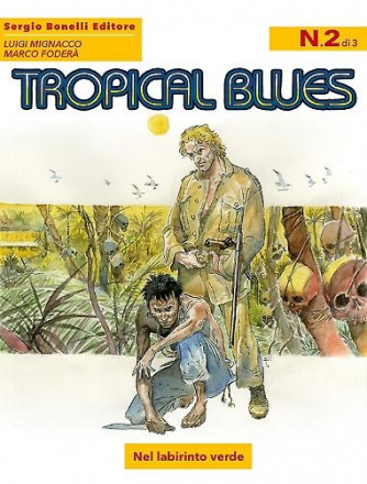 Tropical Blues  - N° 2 - Nel Labirinto Verde - 