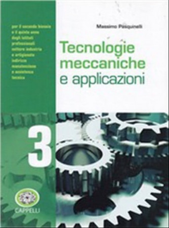 Tecnologie meccaniche e applicazioni. Vol.3 -  ISBN: 9788837912345