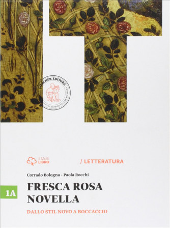 Fresca rosa novella Vol. 1A: Dallo Stil novo a Boccaccio-ISBN:9788858313008