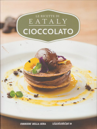 Le Ricette Di Eataly volume 6 - Cioccolato - Libro cucina