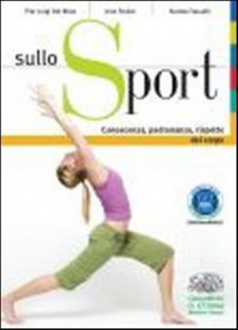 Sullo sport.Conoscenza, padronanza, rispetto del corpo. ISBN: 9788881049202