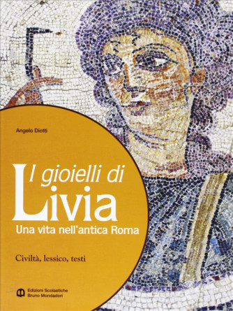 I gioielli di Livia. Una vita nell'antica Roma - ISBN: 9788842450283