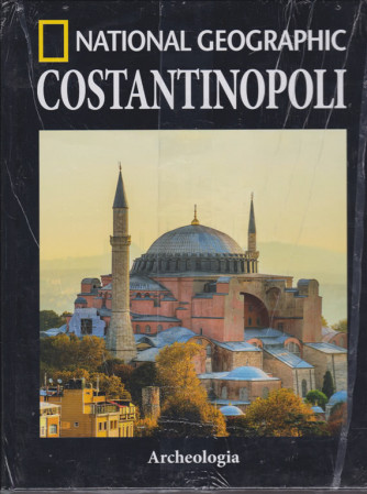 National Geographic - Costantinopoli - Archeologia - n. 37 - settimanale - 23/11/2018