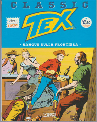 Tex Classic n. 5 a colori - "Sangue sulla frontiera"