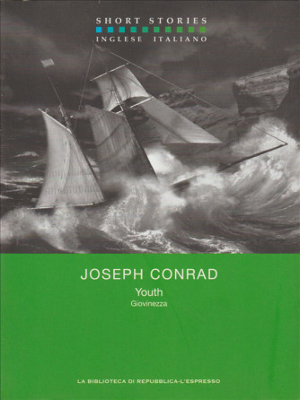 Short Stories Inglese - Italiano - Joseph Conrad - Youth - Giovinezza