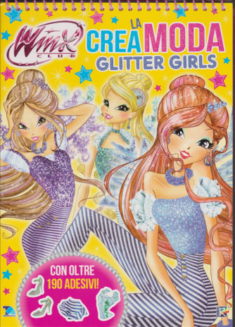 Tridi Activity - Winx Club Crea La Moda glitter girls - n. 18 - 24/11/2018 bimestrale - con oltre 190 adesivi - con spirale