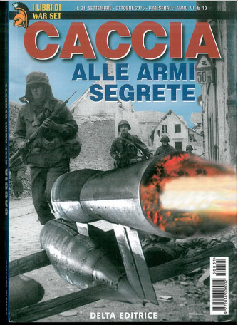 CACCIA ALLE ARMI SEGRETE  - collana I Libri Di War Set -Delta editrice