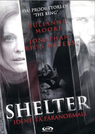Shelter - Entità Paranormali - Julianne Moore - DVD - VM 14