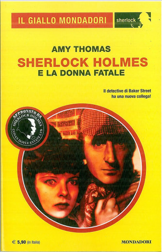 il Giallo Mondadori Sherlok Holmes e la Donna fatale di Amy Thomas