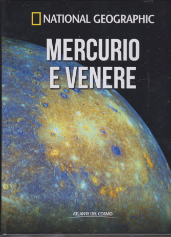 Atlante Del Cosmo -National Geographic - Mercurio e Venere - n. 24 - quindicinale - 21/12/2018