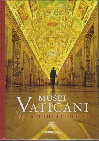 Gli speciali di Focus Storia - Musei Vaticani - n. 1 - febbraio 2019 - copertina rigida