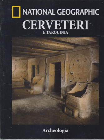 National Geographic - Cerveteri e Tarquinia - Archeologia - n. 54 - quindicinale - 8/1/2019