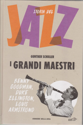 Storia Del Jazz - Gunther Schuller - I grandi maestri  - n. 3 - settimanale
