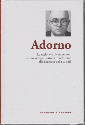 Imparare a pensare - Adorno - n. 39 - settimanale - 18/10/2019 - copertina rigida