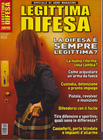Armi Magazine Speciale - Legittima difesa - n. 1 - bimestrale - 3 marzo 2019