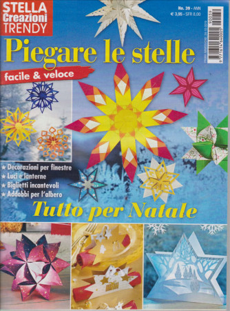 Stella Creazioni Trendy  - Piegare Le Stelle facile & veloce - n. 39 - annuale - 24/10/2019
