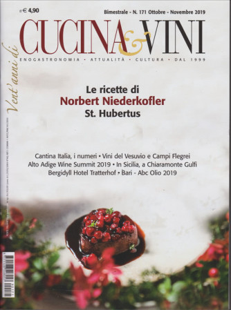Cucina & Vini - Le Ricette Di Norbert Niederkofler St. Hubertus - n. 171 - ottobre - novembre 2019  - bimestrale