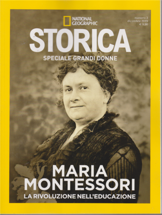 Storica speciale 340grandi donne - National Geographic - Maria Montessori - n. 3 - dicembre 2019 - bimestrale - 
