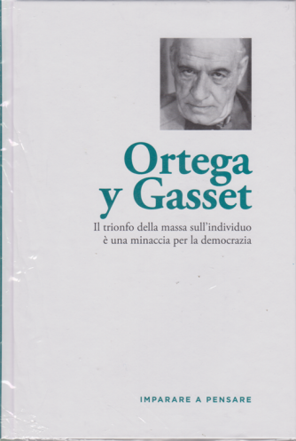 Imparare a pensare - Ortega y Gasset - n. 45 - settimanale - 29/11/2019 - copertina rigida