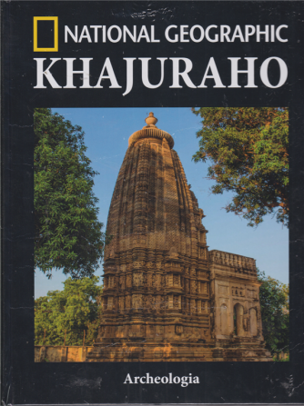 National Geographic - Khajuraho - Archeologia - n. 51 - quindicinale - 15/3/2019 - 