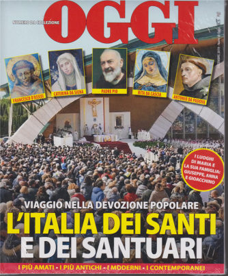Oggi - numero da collezione - L'Italia dei santi e dei santuari - dicembre 2019 - 
