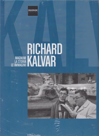 Magnum-La storia le immagini - Richard Kalvar - n. 28 - 9/3/2019 - quattordicinale - 