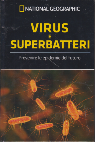 National Geographic - Virus e superbatteri - n. 43 - settimanale - 3/1/2020 - copertina rigida
