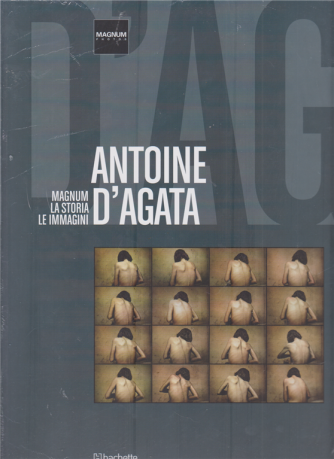 Magnum la storia le immagini - Antoine D'Agata - n. 49 - 28/12/2019 - quattordicinale - 