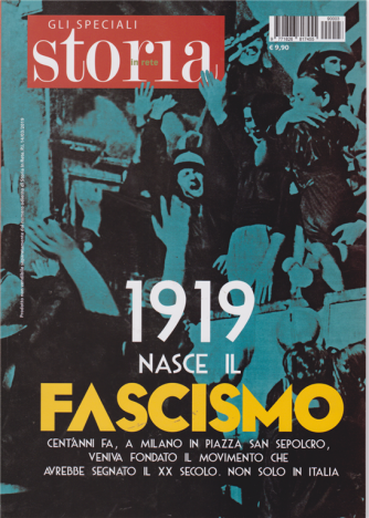 Storia In Rete Speciale - 1919 Nasce Il Fascismo - n. 3 - 14/3/2019