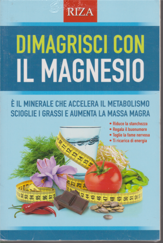 Salute naturale extra - Dimagrisci con il magnesio - n. 128 - gennaio 2020 - 