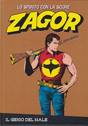 Zagor - Lo spirito con la scure - n. 4 - Il genio del male - settimanale - copertina rigida