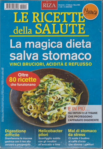 Le ricette della salute - La magica dieta salva stomaco - n. 14 - bimestrale - febbraio - marzo 2020 - 