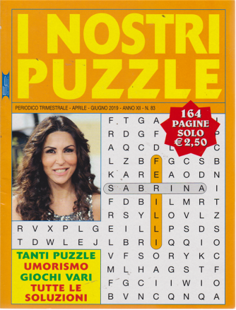 I Nostri Puzzle - n. 83 - trimestrale - aprile - giugno 2019 - 164 pagine - Sabrina Ferilli