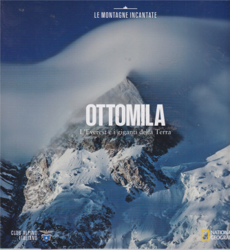 Le montagne incantate - n. 10 - Ottomila - L'Evereet e i giganti della Terra - 
