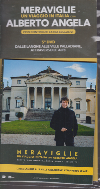 Meraviglie - Un viaggio in Italia con Alberto Angela - 5° dvd - Dalle Langhe alle ville palladiane, attraverso le Alpi - n. 5 - 19 febbraio 2020 - 