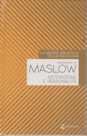 La grande biblioteca della psicologia - Motivazione e personalità di Abraham H. Maslow - n. 7 - settimanale - 20/2/2020 - copertina rigida