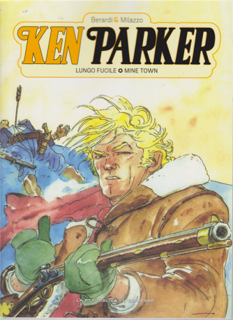 Ken Parker - Volume 1 - settimanale - Lungo fucile - Mine town