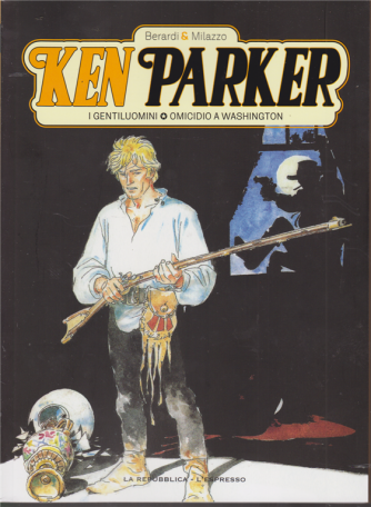 Ken Parker - Volume 2 - I gentiluomini - Omicidio a Washington - settimanale