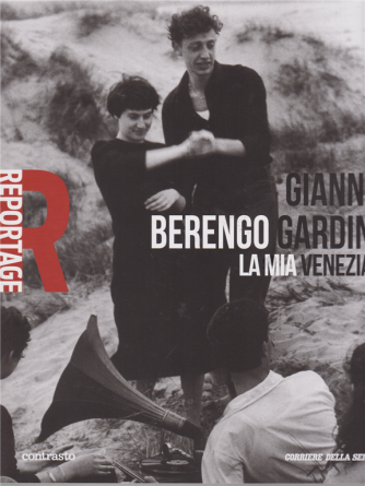Reportage - Gianni Berengo Gardin - La mia Venezia - n. 4 - settimanale - 
