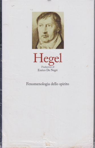 I grandi filosofi - Hegel - Fenomenologia dello spirito - n. 20 - settimanale - 6/3/2020 - copertina rigida