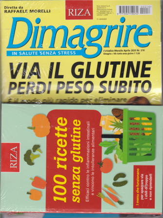Dimagrire - + il libro 100 ricette senza glutine - n. 216 - mensile - aprile 2020