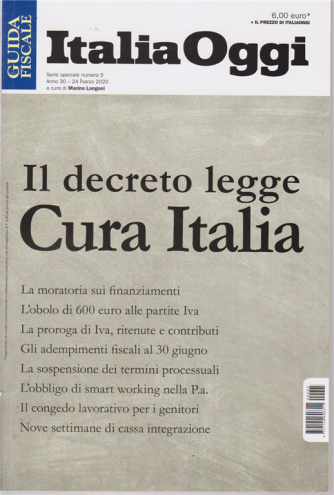 Guida Italia Oggi - Il Decreto Legge cura Italia - n. 5 - 24 marzo 2020 - serie speciale