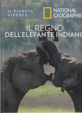 Il Pianeta Vivente -Il regno dell'elefante indiano - n. 22 - 24/3/2020 - settimanale - copertina rigida