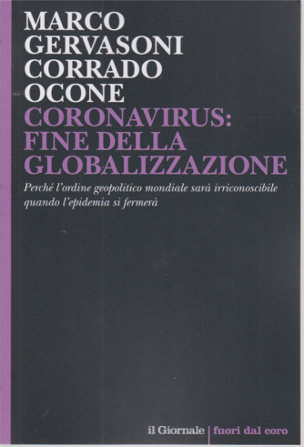 Coronavirus. fine della globalizzazione - di Marco Gervasoni Corrado Ocone - n. 19 - 