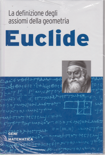 I Geni della matematica - La definizione degli assiomi della geometria - Euclide - n. 9 - quindicinale - 2/4/2020 - copertina rigida