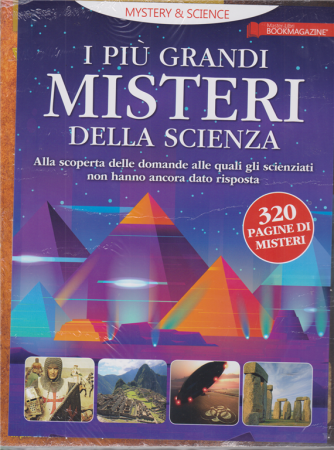 I più grandi misteri della scienza - n. 2 - 30/3/2020 - 320 pagine di misteri