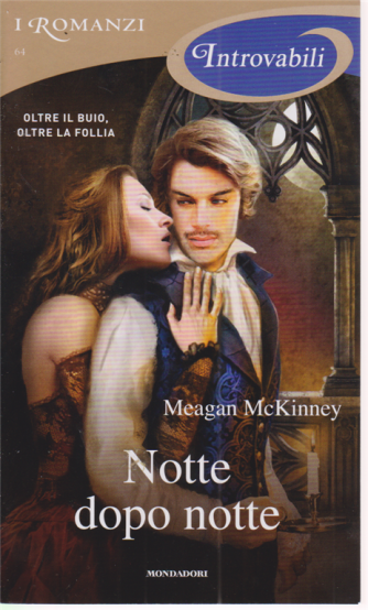 I romanzi introvabili - Notte dopo notte - di Meagan McKinney - n. 64 - mensile - maggio 2020