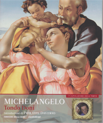 I capolavori dell'arte - Michelangelo - Tondo Doni - n. 9 - settimanale - 