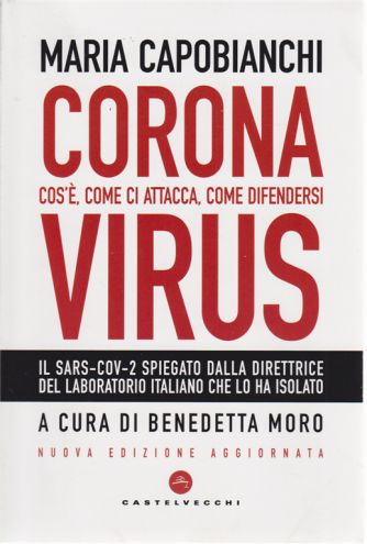 Coronavirus. Cos'è, come ci attacca, come difendersi - di Maria Capobianchi - n. 1 - aprile 2020 - 