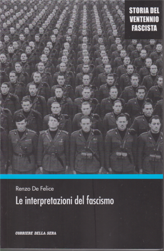 Storia del ventennio fascista - n. 3 - Le interpretazioni del fascismo - di Renzo De Felice - settimanale - 